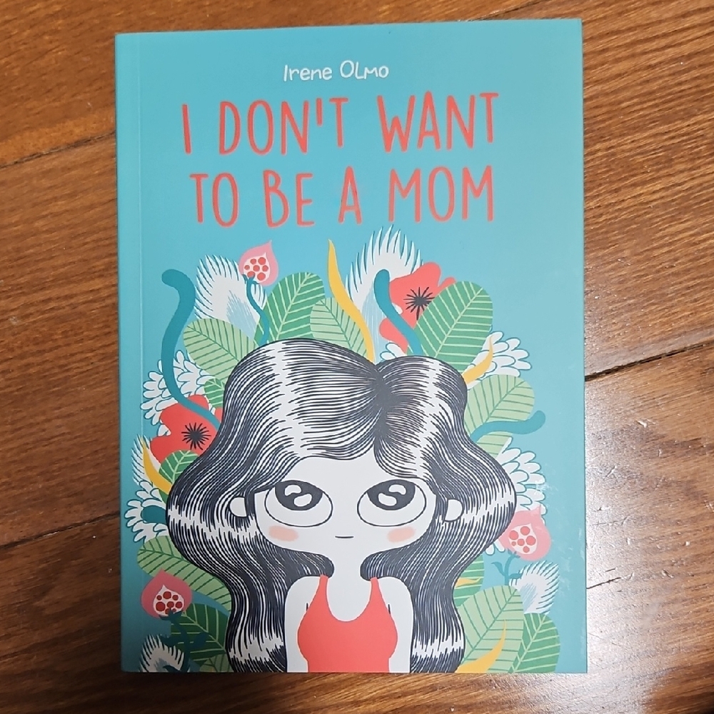 I Don't Want to Be a Mom Book